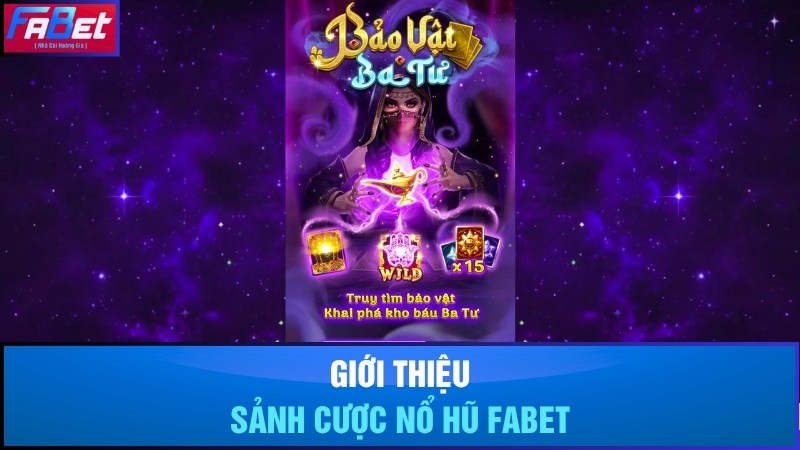 Giới thiệu sảnh nổ hũ Fabet