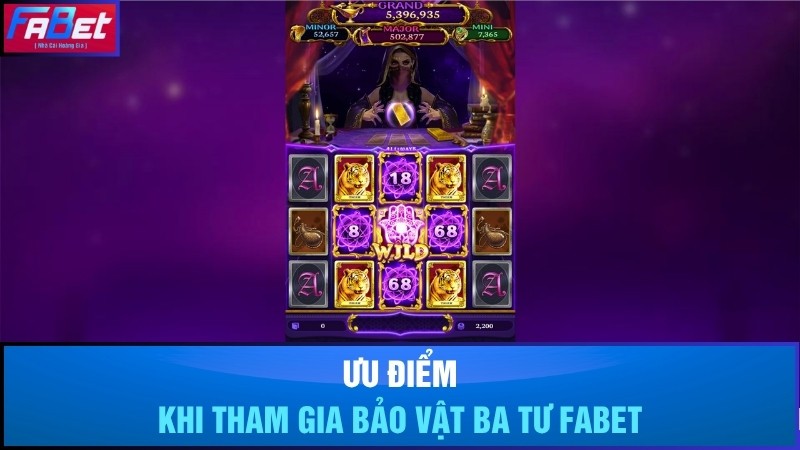 Ưu điểm khi tham gia bảo vật ba tư Fabet
