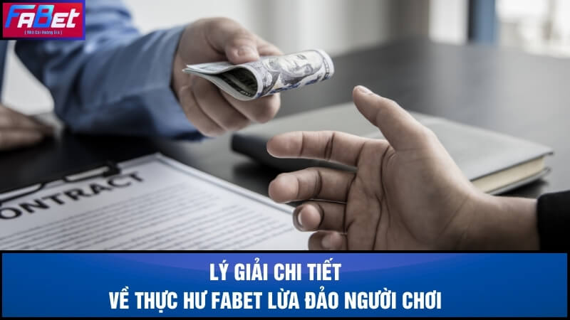 Lý do xuất hiện tin đồn Fabet lừa đảo người chơi